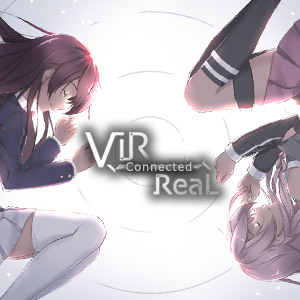 ViR to ReaL -Connected-